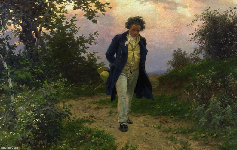 there is no meme nor shitpost today(since I'm not in a good mood), here's Beethoven(read comment). | image tagged in beethoven walking in the countryside | made w/ Imgflip meme maker