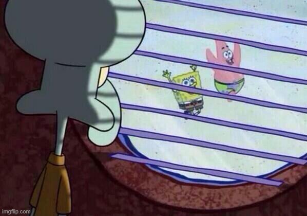 how it feels seeing people play tomachi life | image tagged in squidward window | made w/ Imgflip meme maker