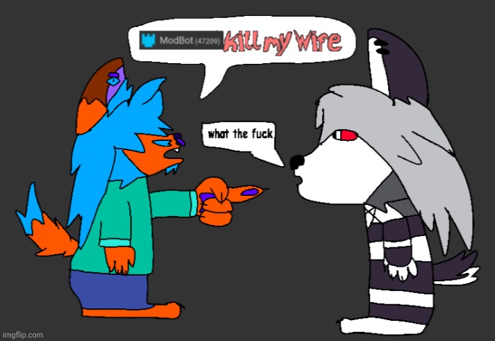 @modbot kill my wife | image tagged in modbot,loona | made w/ Imgflip meme maker