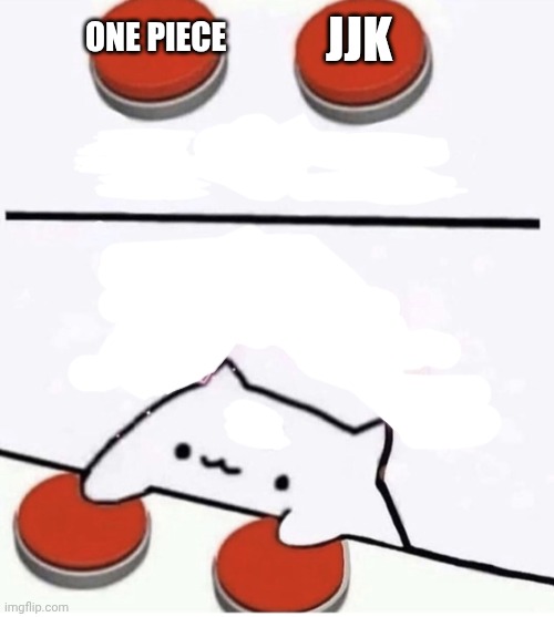 Cat pressing two buttons | One Piece Jjk | image tagged in cat pressing two buttons | made w/ Imgflip meme maker