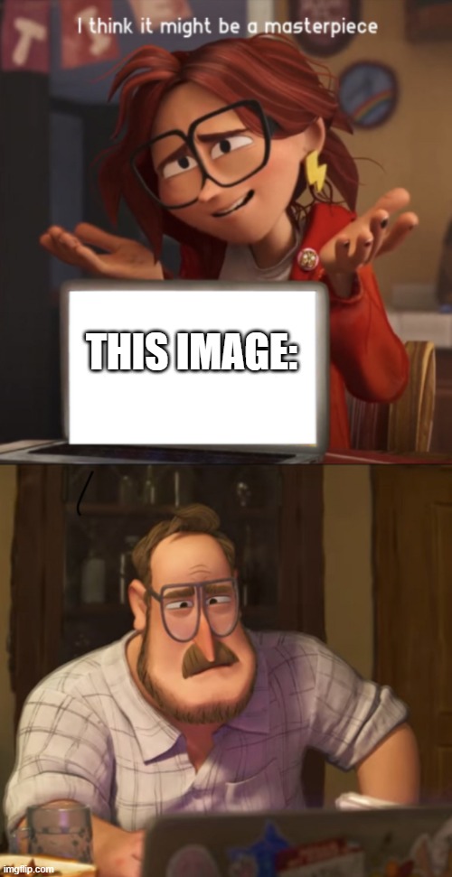 Katie Mitchell’s Masterpiece (Extended) | this image: | image tagged in katie mitchell s masterpiece extended | made w/ Imgflip meme maker