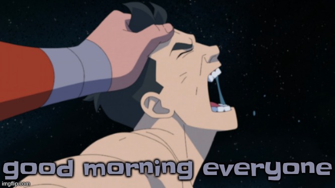 good morning everyone | made w/ Imgflip meme maker