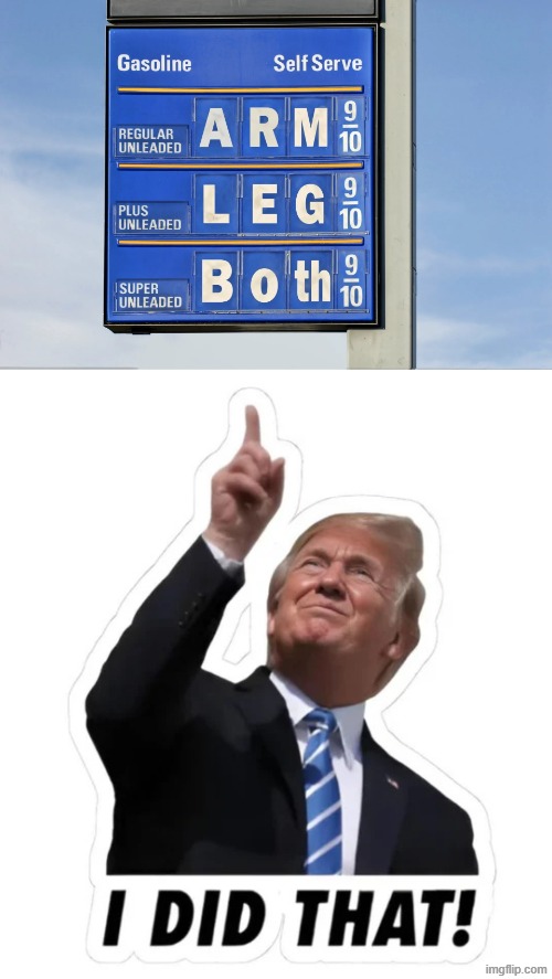 I DID THAT! | image tagged in donald trump,jeffrey epstein,gas prices,iran,war criminal,political meme | made w/ Imgflip meme maker