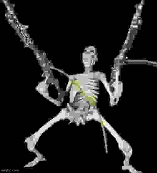 skeleton with guns meme | image tagged in skeleton with guns meme | made w/ Imgflip meme maker