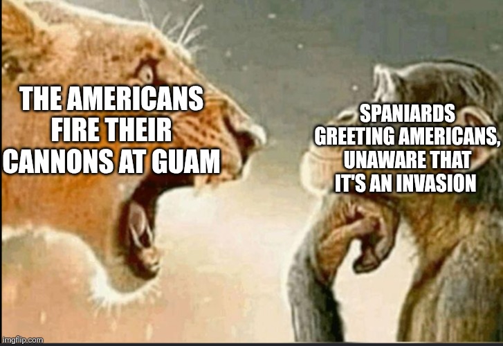 American invasion of guam be like: | The Americans fire their cannons at Guam; Spaniards greeting Americans, unaware that it's an invasion | image tagged in screenshot_20260507-073043 png | made w/ Imgflip meme maker