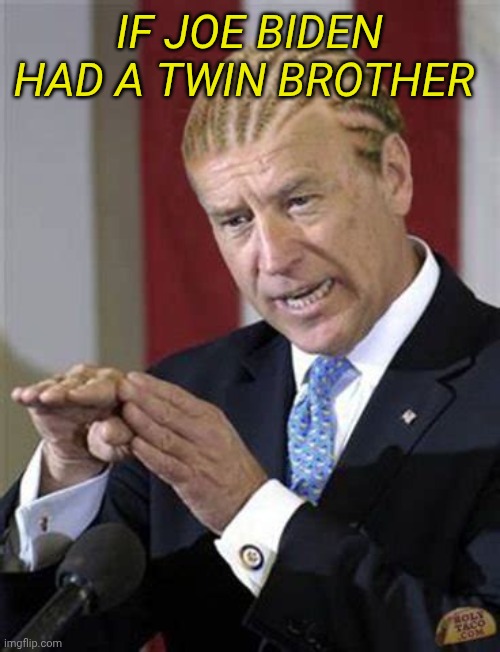 Corn pop | If Joe Biden had a twin brother | image tagged in corn pop | made w/ Imgflip meme maker