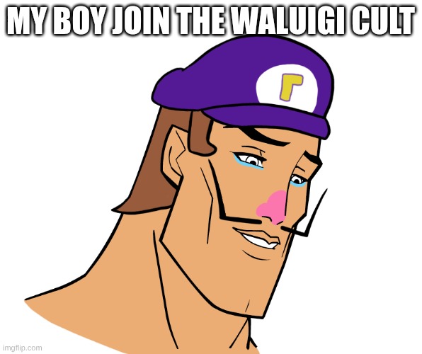 Waluigi | my boy join the waluigi cult | image tagged in waluigi | made w/ Imgflip meme maker