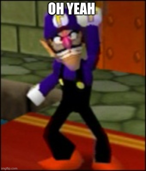 Swag Waluigi | oh yeah | image tagged in swag waluigi | made w/ Imgflip meme maker