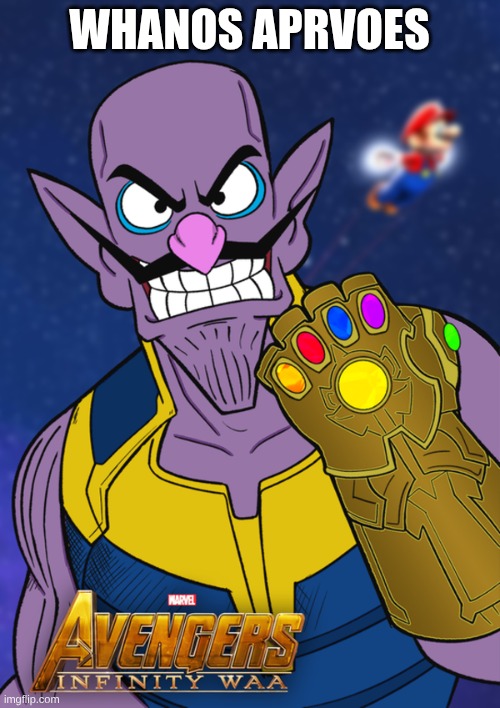 ThWAHnos | whanos aprvoes | image tagged in thwahnos | made w/ Imgflip meme maker
