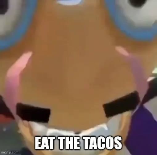 Gimme your Personal Info - Waluigi | eat the tacos | image tagged in gimme your personal info - waluigi | made w/ Imgflip meme maker