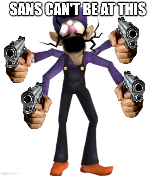 virus waluigi fsaw | sans can't be at this | image tagged in virus waluigi fsaw | made w/ Imgflip meme maker