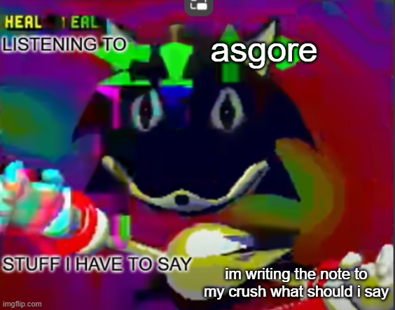 rewrite midreta annoucement temp | asgore; im writing the note to my crush what should i say | image tagged in rewrite midreta annoucement temp | made w/ Imgflip meme maker
