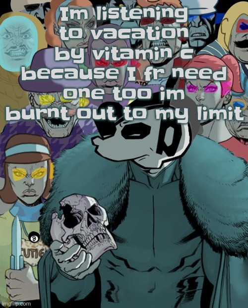 Planet Thragg | Im listening to vacation by vitamin c because I fr need one too im burnt out to my limit | image tagged in planet thragg | made w/ Imgflip meme maker