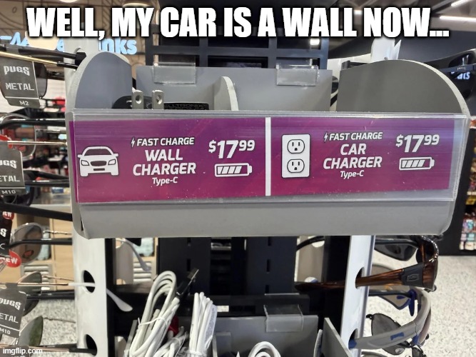 Here's Your Sign | Well, my car is a wall now... | image tagged in you had one job | made w/ Imgflip meme maker