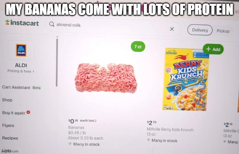 Bananas? | My bananas come with lots of protein | image tagged in you had one job | made w/ Imgflip meme maker