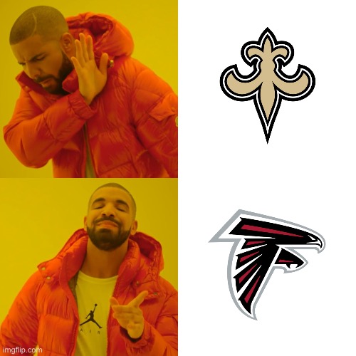 Atlanta falcons | image tagged in memes,drake hotline bling,atlanta falcons,falcons,saints,new orleans saints | made w/ Imgflip meme maker