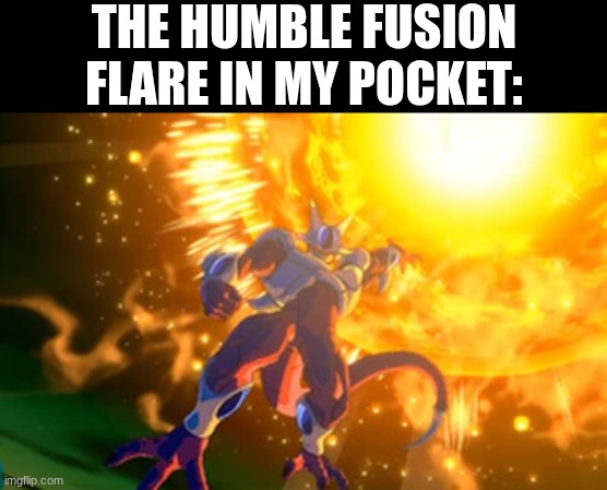 cooler super nova | the humble fusion flare in my pocket: | image tagged in cooler super nova | made w/ Imgflip meme maker