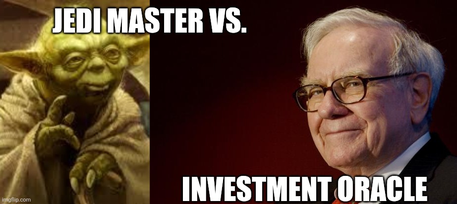 Yoda v Buffett | Jedi Master vs. Investment Oracle | image tagged in yoda,warren buffett | made w/ Imgflip meme maker