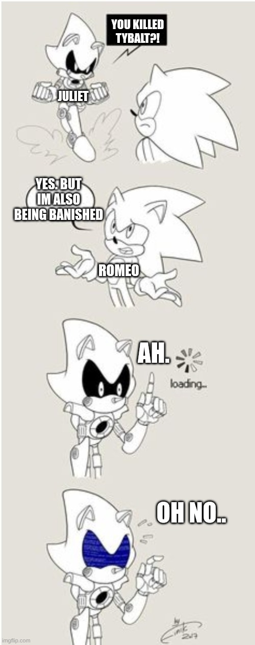 juliet has priorities | you killed tybalt?! juliet; yes. but im also being banished; romeo; ah. oh no.. | image tagged in sonic comic thingy | made w/ Imgflip meme maker