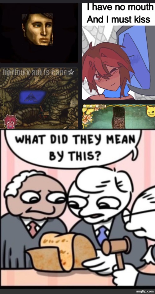 i thought i have no mouth and i must scream was a dystiopian novel like 1984 | image tagged in what did they mean by this | made w/ Imgflip meme maker