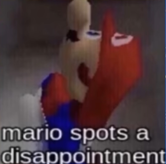 Mario Spots A Disappointment Blank Meme Template
