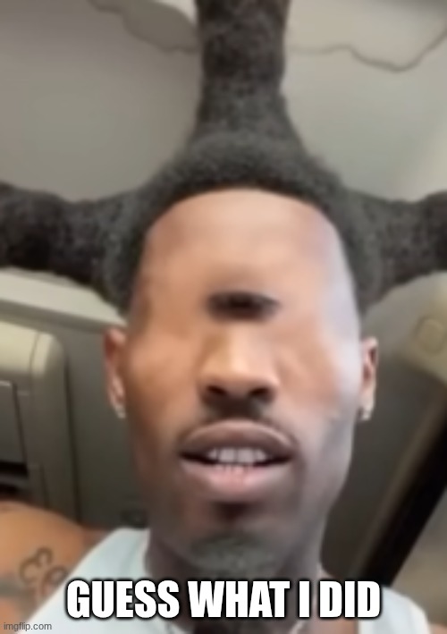 link in comments | guess what I did | image tagged in eye of rah 2 0 | made w/ Imgflip meme maker