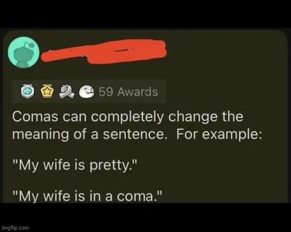Vowel pronunciation is tricky | image tagged in coma comma meme | made w/ Imgflip meme maker