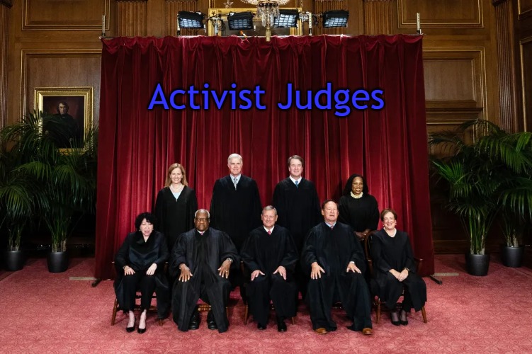 Activist Judges | Activist Judges | image tagged in scotus 2026 | made w/ Imgflip meme maker