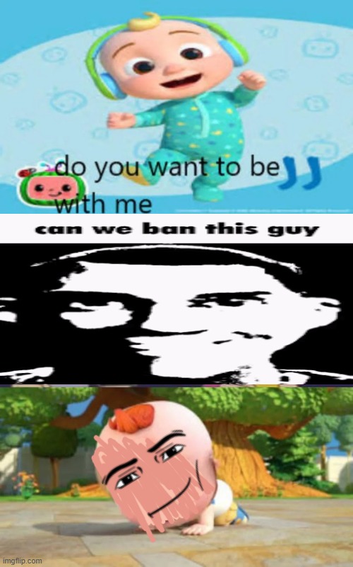 Can we ban this guy? | image tagged in can we ban this guy | made w/ Imgflip meme maker
