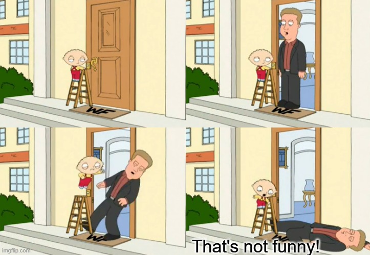 Stewie That's Not Funny Blank Meme Template