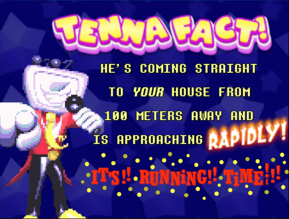 Tenna Fact! He's coming straight to YOUR house! Blank Meme Template