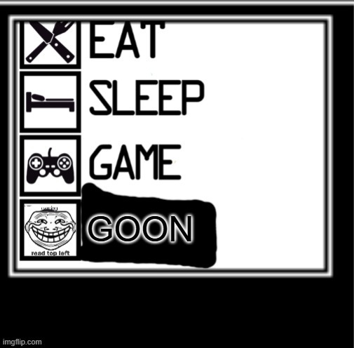 list | Goon | image tagged in list | made w/ Imgflip meme maker