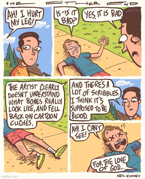 The Other End | image tagged in comics,the other end,hurt leg,its bad,bones and blood,cant see | made w/ Imgflip meme maker