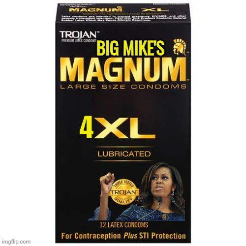 Big Mike 4xl Condoms | image tagged in big mike 4xl condoms | made w/ Imgflip meme maker