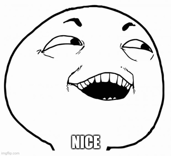 i see what you did there | Nice | image tagged in i see what you did there | made w/ Imgflip meme maker