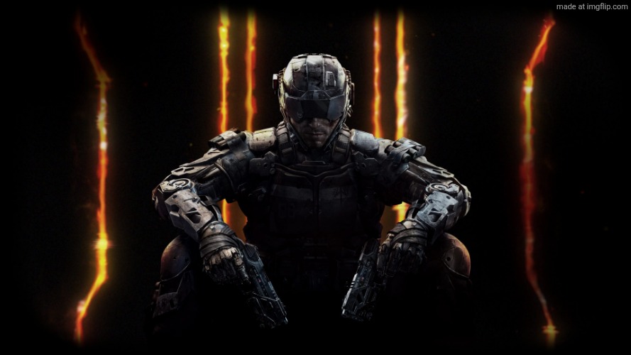 . | image tagged in black ops 3 | made w/ Imgflip meme maker