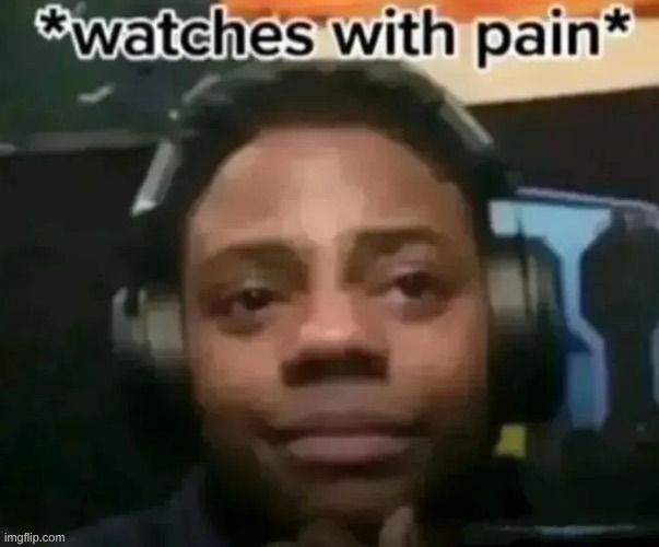 Speed watches with pain | image tagged in speed watches with pain | made w/ Imgflip meme maker
