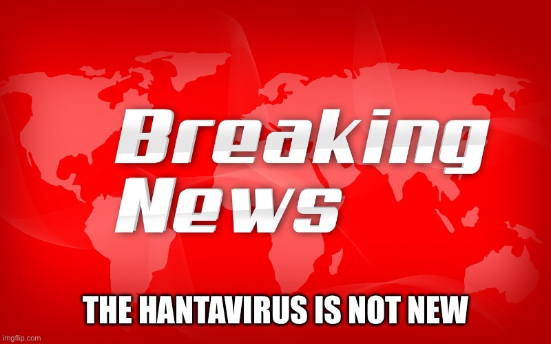 The hantavirus is not new | image tagged in breaking news | made w/ Imgflip meme maker