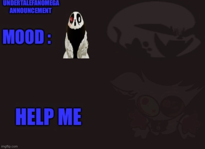 Ignore the help me, this my old annoucment temp from like 2 years ago | made w/ Imgflip meme maker