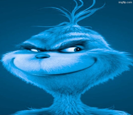 Blue Grinch | image tagged in blue grinch | made w/ Imgflip meme maker