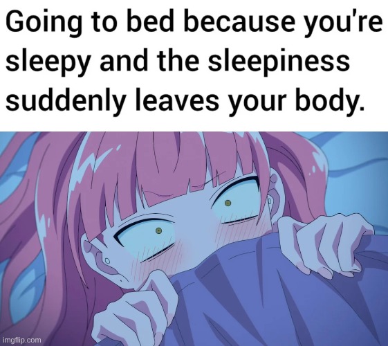Every single night. | made w/ Imgflip meme maker