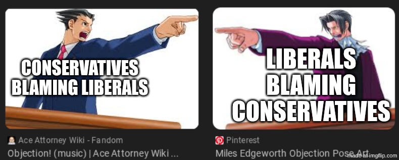 Our country | Liberals blaming conservatives; Conservatives blaming liberals | image tagged in pointing attorney's | made w/ Imgflip meme maker