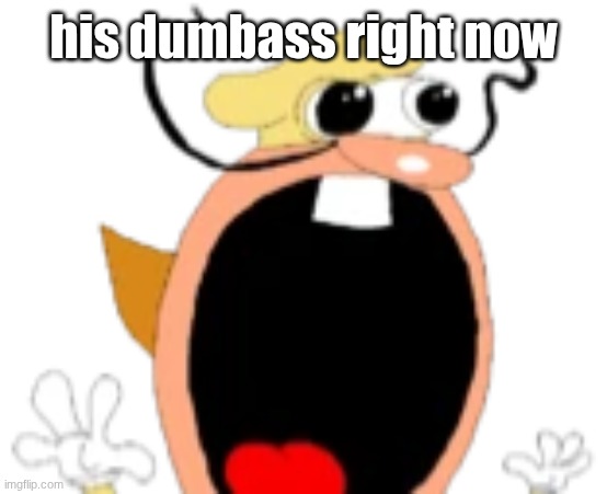 The little goober (The Noise Pizza Tower) | his dumbass right now | image tagged in the little goober the noise pizza tower | made w/ Imgflip meme maker