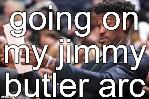 . | going on my jimmy butler arc | image tagged in what am i reading | made w/ Imgflip meme maker