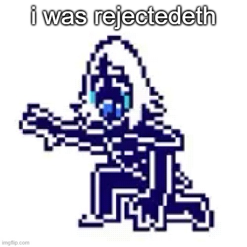 roulxs-kaard.png | i was rejectedeth | image tagged in roulxs-kaard png | made w/ Imgflip meme maker