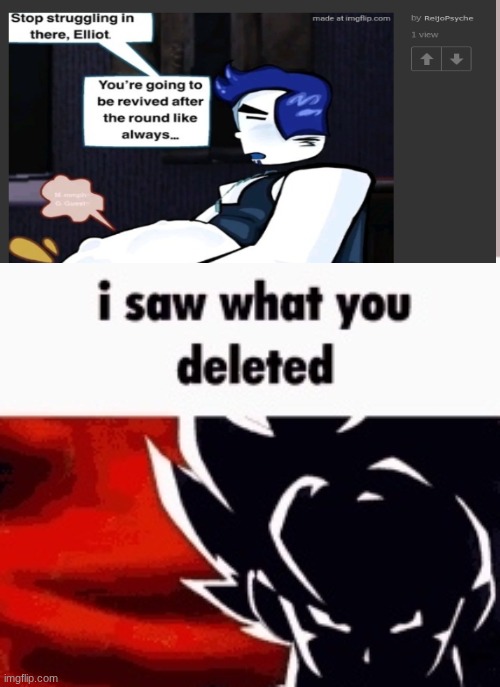 i saw what you deleted | image tagged in i saw what you deleted | made w/ Imgflip meme maker