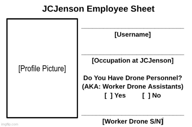 New Template | image tagged in jcjenson employee sheet | made w/ Imgflip meme maker