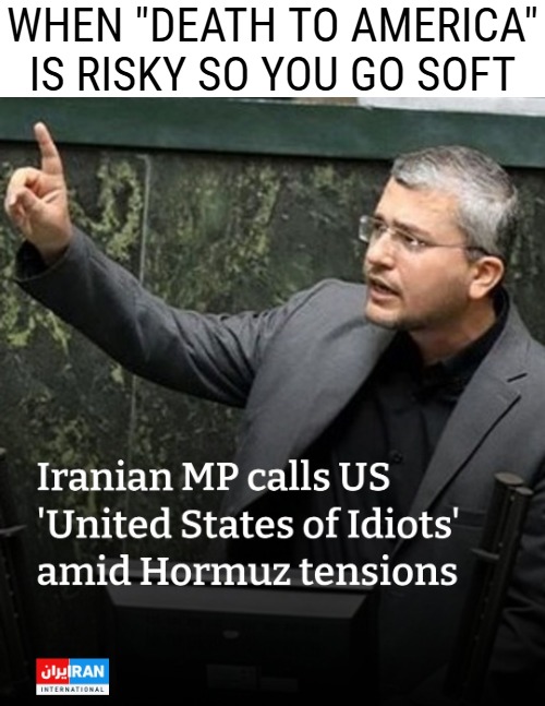 When "Death To America" is risky so you go soft | image tagged in iran,funny,politics | made w/ Imgflip meme maker