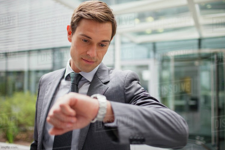 me waiting for everyone to stop talking about "today alts" so I can talk about the tomorrow alts | image tagged in businessman looking at watch | made w/ Imgflip meme maker