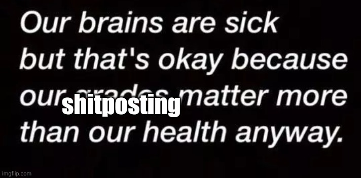 every min I stay here my IQ decreases | shitposting | made w/ Imgflip meme maker
